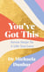 You’ve Got This - Seven Steps to a Life You Love