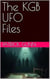The KGB UFO Files