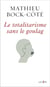 Le Totalitarisme sans le goulag