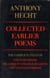 Collected Earlier Poems of Anthony Hecht