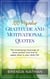 100 Popular Gratitude and Motivational Quotes: The Underlying Meanings of these Quotes and how to Apply them in your Daily Life