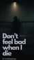 Don't Feel Bad When I Die - Don't feel bad when I die, #1