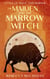 The Maiden and the Marrow Witch: A Tale of Magic and Murder