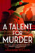 A Talent for Murder - A historical mystery thriller featuring Agatha Christie, perfect for fans of Golden Age crime