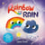 Rainbow and Rain - A fun-filled picture book about making friends and spreading kindness