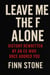 Leave Me The F alone - Stone Said It, #1