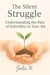 The Silent struggle