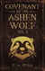 Covenant of the Ashen Wolf Vol. 2 - The Ashen Wolf, #2