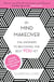 The Mind Makeover - The Answers to Becoming the Best YOU Yet