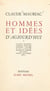 Hommes et idées d'aujourd'hui (1) - Alain, Barrès, Camus, Breton, Claudel, Du Bos, Gide, Green, Malraux, Proust, Valéry, Saint-Exupéry etc...