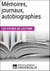 Mémoires, journaux, autobiographies - Les Fiches de lecture d'Universalis