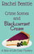Crime Scenes and Blackcurrant Cream - A Slice of Life Cozy Mystery, #3