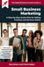 SMALL BUSINESS MARKETING:  A Step-by-Step Action Plan for Selling Products and Services Online [a Rapid Business Growth Guide]