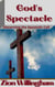 God's Spectacle - Arise and Manifest