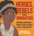 Heroes, Rebels and Innovators - Inspiring Aboriginal and Torres Strait Islander people from history