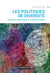 Les politiques de diversité - Antidote à l'intolérance et à la radicalisation