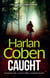 Caught - From the Number One bestselling creator of the hit Netflix series Missing You