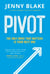 Pivot - The Only Move That Matters Is Your Next One