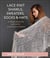 Lace Knit Shawls, Sweaters, Socks & Hats - 26 Designs Inspired by Japanese Stitch Patterns