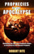 Prophecies of the Apocalypse - Unlocking the End Time Prophetic Codes as Revealed by the Ancient Prophets - Apocalypse, #1