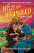 Wild and Wrangled - The perfect small-town, second chance romance from the author of TikTok sensation DONE AND DUSTED