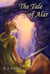 The Tale of Alar - The Alar Saga, #1