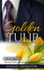 Golden Tulip: Unforgettable Alpha Billionaire Romance (Book Two) - Golden Tulip, #2