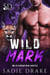 Wild Mark - Wild Mountain Mates, #2