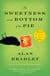 The Sweetness at the Bottom of the Pie - A Flavia de Luce Novel