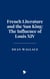 French Literature and the Sun King: The Influence of Louis XIV