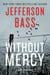 Without Mercy - A Body Farm Novel