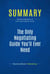 Summary: The Only Negotiating Guide You'll Ever Need - Review and Analysis of Stark and Flaherty's Book