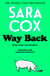 Way Back - The warm and witty novel from the bestselling author of Thrown, and BBC Radio 2 broadcaster