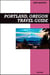 Portland, Oregon Travel Guide 2026 Edition: Food Trucks, Coffee Culture, Arts, Parks, and City Adventures