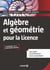 Algèbre et géométrie pour la Licence - Cours complet avec 200 exercices corrigés