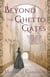 Beyond the GhettoGates - A Novel