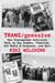 TRANS/gressive: How Transgender Activists Took on Gay Rights, Feminism, the Media & Congress… and Won!
