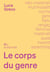 Le corps du genre - Langage, matière et non-humain