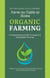 Farm to Table at Home: A Comprehensive Guide to Organic Farming & Growing Your Own Fresh Food In Limited Spaces