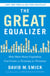 The Great Equalizer - How Main Street Capitalism Can Create an Economy for Everyone