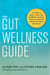 The Gut Wellness Guide - The Power of Breath, Touch, and Awareness to Reduce Stress, Aid Digestion, and Reclaim Whole-Body Health