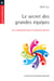 Le secret des grandes équipes. - Huit compétences pour un leadership partagé