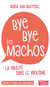 Bye bye les machos - La virilité sans le virilisme