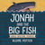 Jonah and the Big Fish: Bible Bedtime Story - Bible Bedtime Stories For Kids, #3