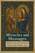 Miracles and Messages: Didacticism and Emotional Power in the Middle Ages