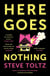 Here Goes Nothing - The wildly original new novel from the Booker-shortlisted author of A Fraction of the Whole