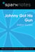 Johnny Got His Gun (SparkNotes Literature Guide)