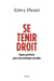 Se tenir droit - Douze portraits pour une politique sensible