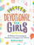 Preteen Devotional for Girls - 52 Weeks of Encouraging Devotions and Scriptures for Tweens