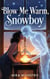 Blow me Warm, Snowboy